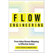Flow Engineering: From Value Stream Mapping to Effective Action