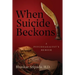 When Suicide Beckons: A Psychoanalyst's Memoir