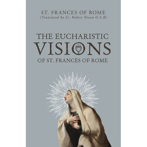 The Eucharistic Visions of St. Frances of Rome