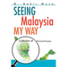 Seeing Malaysia My Way: Collection of Personal Essays
