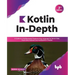 Kotlin In-Depth: A Guide to a Multipurpose Programming Language for Server-Side, Front-End, Android, and Multiplatform Mobile (English Edition)