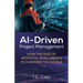 AI-Driven Project Management, How the Rise of Artificial Intelligence is Changing the World