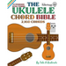 The Ukulele Chord Bible: GCEA Standard C6 Tuning