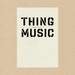 Thing Music