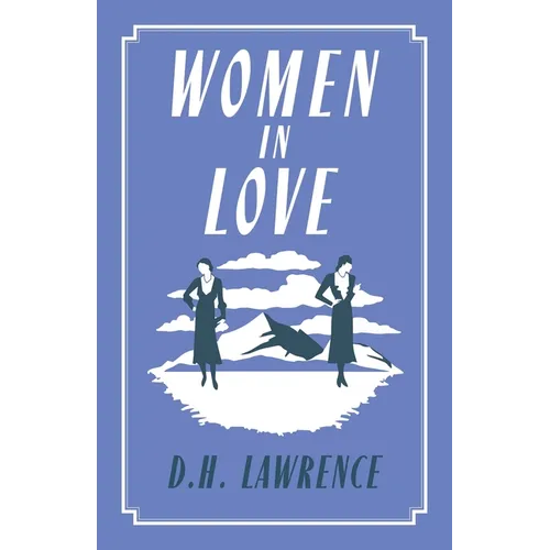 Women in Love: Annotated Edition (Alma Classics Evergreens)