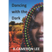 Dancing with the Dark