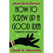 How to Screw Up A Good Idea: Insights for Entrepreneurs