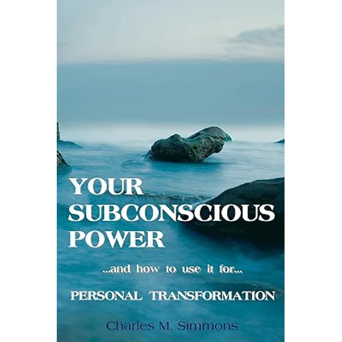 Your Subconscious Power: and how to use it for personal change