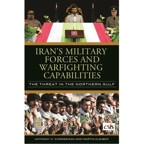 Iran's Military Forces and Warfighting Capabilities: The Threat in the Northern Gulf