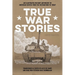 True War Stories: An Illustrated Military Anthology of American Service from Vietnam to Today