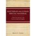 Matthean and Lukan Special Material: A Brief Introduction with Texts in Greek and English