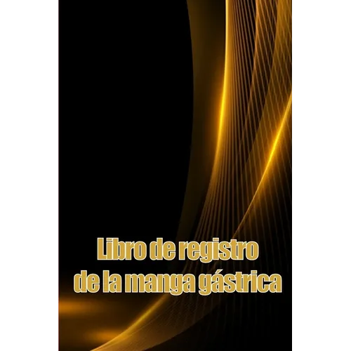 Libro de registro de la manga gástrica: Lleve un historial de su alimentación, estado de ánimo, comidas, calorías, medicamentos/suplementos, ejercicio