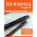 Tin Whistle Songbook - 52 Folk & Gospel Songs: Ohne Noten - No Music Notes + MP3 Sound Downloads
