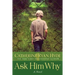 Ask Him Why