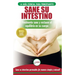 Sane su intestino: restaure naturalmente el equilibrio en su cuerpo. Dieta: guía definitiva para sanar su intestino permeable + 50 recetas restaurativ