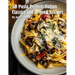 50 Pasta Perfect: Italian Classics and Beyond: Italian Classics and Beyond Recipes