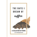 The Days I Dream of Coffee