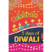 Celebrate 5 Days Of Diwali