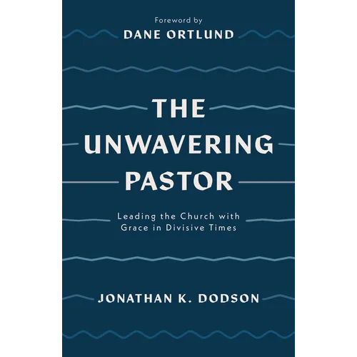 The Unwavering Pastor: Leading the Church with Grace in Divisive Times