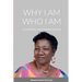 Why I Am Who I Am: A True-Life Story, Full of Adventures and Trials