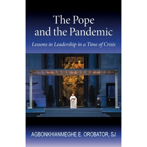 The Pope and the Pandemic: Lessons on Leadership in a Time of Crisis