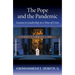 The Pope and the Pandemic: Lessons on Leadership in a Time of Crisis