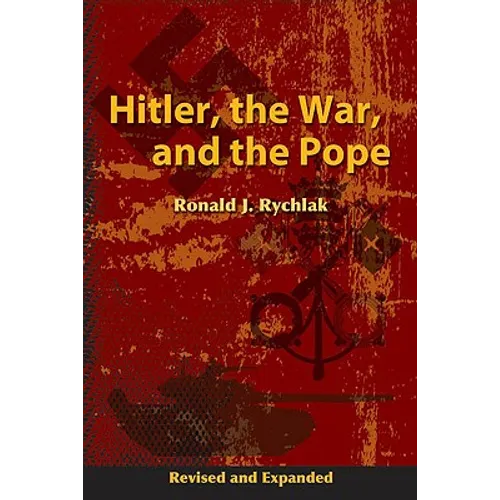 Hitler, the War, and the Pope, Revised and Expanded
