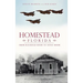 Homestead, Florida: From Railroad Boom to Sonic Boom