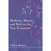 Medicine, Miracle, and Myth in the New Testament