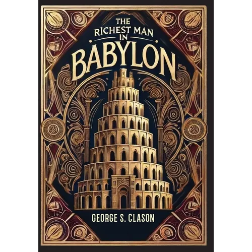 The Richest Man in Babylon (Collector's Edition) (Laminated Hardback with Jacket) The Original 1926 Edition