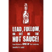 Lead, Follow, or Get Me the Hot Sauce! Cajun Wisdom to Spice Up Your Leadership