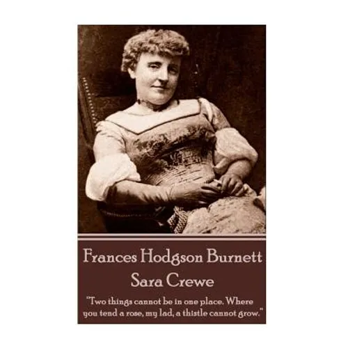 Frances Hodgson Burnett - Sara Crewe