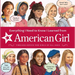 Everything I Need to Know I Learned from American Girl: Timeless Advice for Girls of All Ages