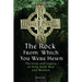 The Rock from Which You Were Hewn: The Lives and Legacy of Holy Irish Men and Women