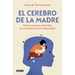 El Cerebro de la Madre / The Mother's Brain