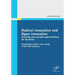 Radical innovation and Open innovation: Creating new growth opportunities for business: Illumination with a case study in the LED industry