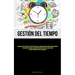 Gestión Del Tiempo: Dé rienda suelta a prácticas poco ortodoxas para lograr una productividad, concentración y autocontrol genuinos, descubriendo méto