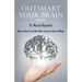 Outsmart Your Brain: How to Master Your Mind When Emotions Take the Wheel