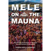 Mele on the Mauna: Perpetuating Genealogies of Hawaiian Musical Activism on Maunakea