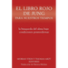 El libro rojo de Jung para nuestros tiempos: la búsqueda del alma bajo condiciones posmodernas