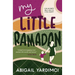 My Little Ramadan: Can an empty belly lead to a full heart?