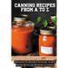 Canning Recipes From A To Z: Methods To Preserve Food In A Hot Water Bath, Or Pressure Canning: Pressure Canning Recipes
