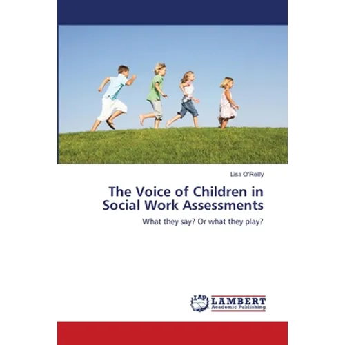The Voice of Children in Social Work Assessments