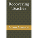 Recovering Teacher
