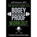 The Golfer's Guide to a Bogey Proof Workout: 7 Essentials to a Great Golf Fitness Program