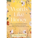 Words Like Honey: How to Avoid Unintentional Harm, Model Kindness, and Nurture Your Child's Faith Through What You Say