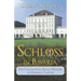 Schloss in Bavaria: The Fascinating Royal History of German Castles