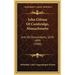 John Gibson Of Cambridge, Massachusetts: And His Descendants, 1634-1899 (1900)
