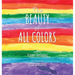 The Beauty of All Colors