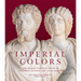 Imperial Colors: The Roman Portrait Busts of Septimius Severus and Julia Domna: The Ezkenazi Museum of Art